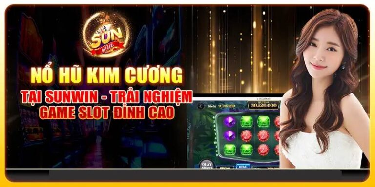 Cách Chơi Kim Cương Sunwin Dễ Thắng và Đầy Lôi Cuốn 46 Cach Choi Kim Cuong Sunwin De Thang va Day Loi Cuon
