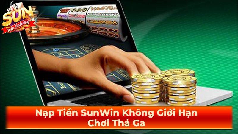 Hướng Dẫn 5 Cách Nạp Tiền Sunwin Chi Tiết Nhất 6 Lợi Ích Khi Nạp Tiền Sunwin