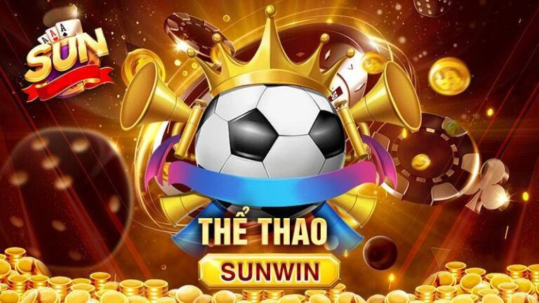 Thể Thao Sunwin – Đẳng Cấp Cá Cược Thể Thao Trực Tuyến 60 The Thao Sunwin – Dang Cap Ca Cuoc The Thao Truc Tuyen